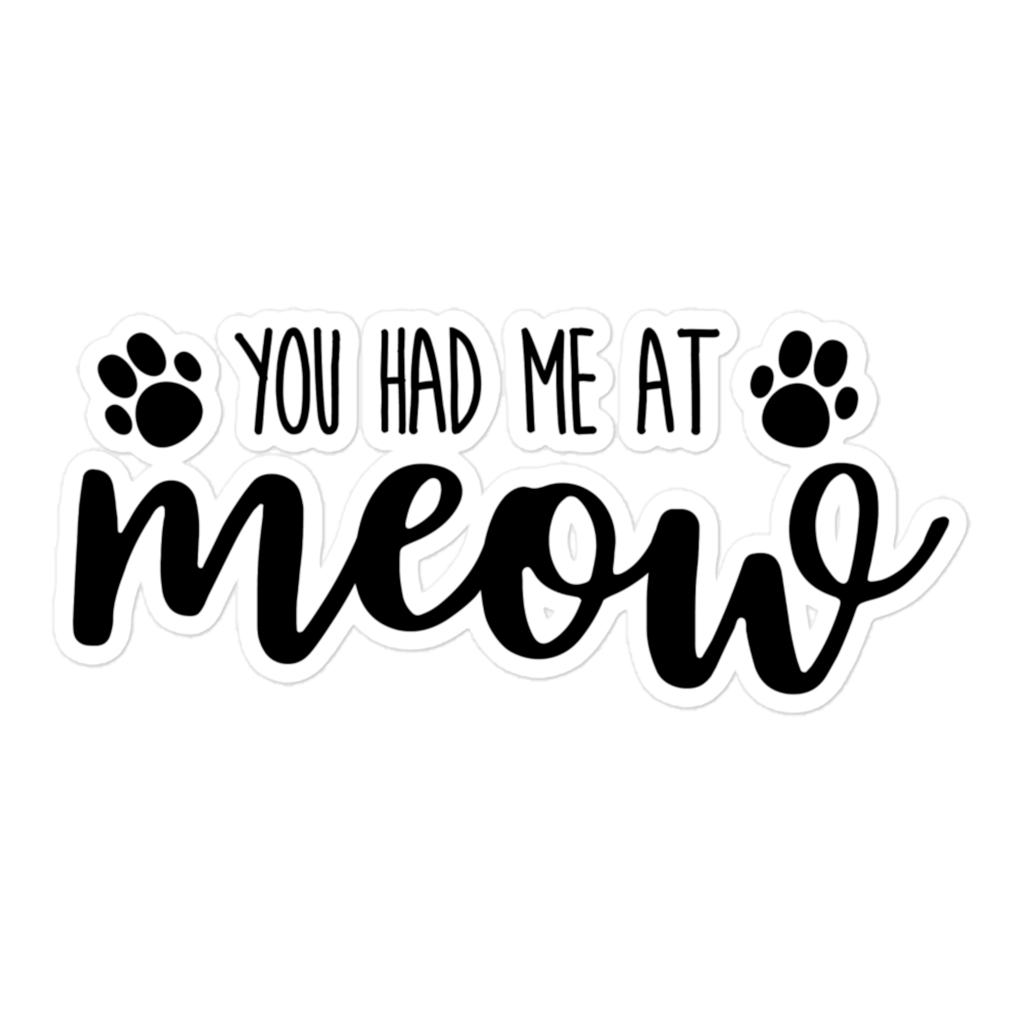 You Had Me At Meow 5.5x5.5 Decorative Sticker