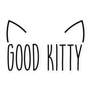 Good Kitty 5.5x5.5 Decorative Sticker