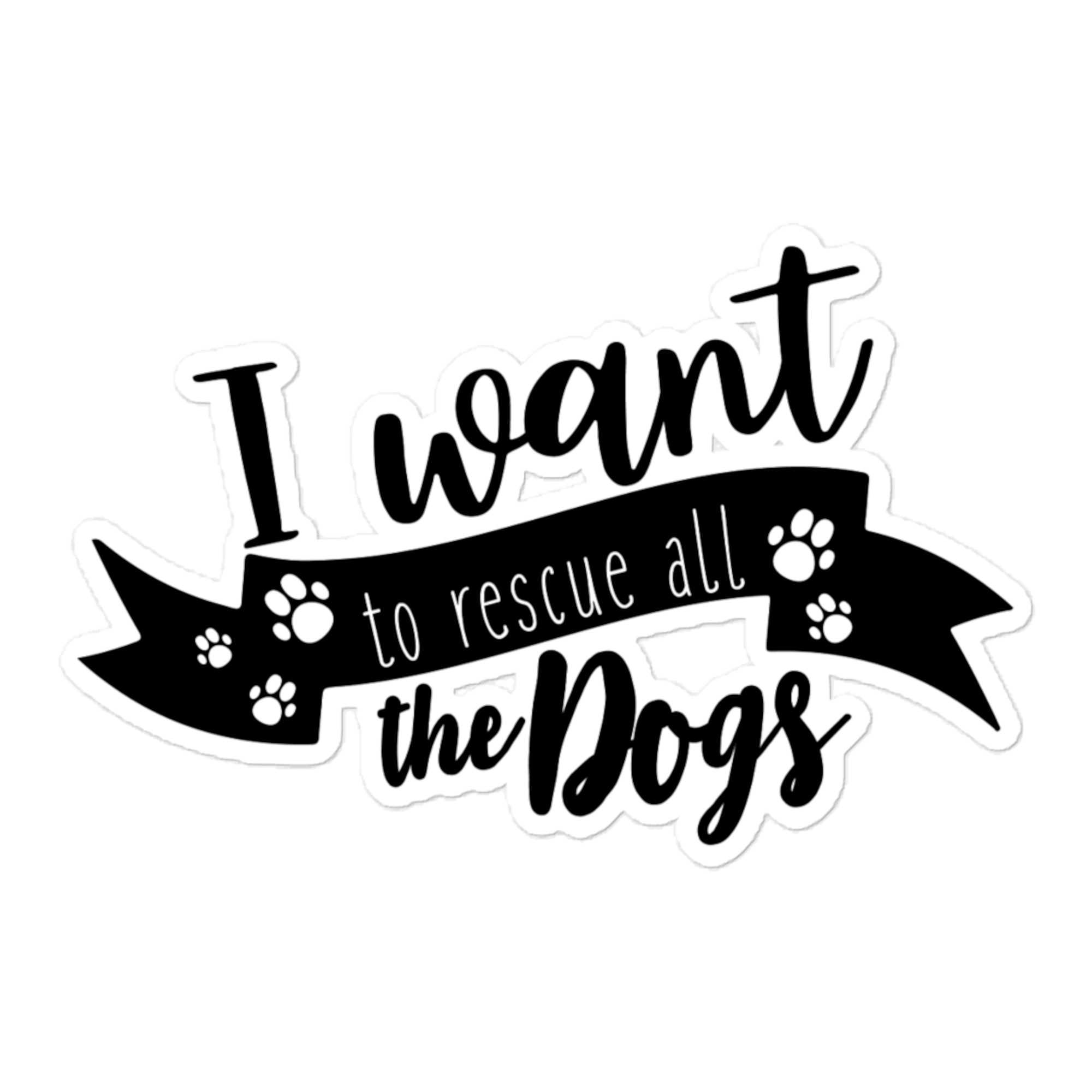 I Want To Rescue All The Dogs 5.5x5.5 Decorative Sticker