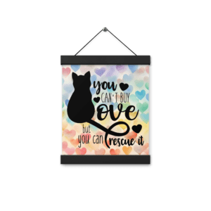 You Can't Buy Love But You Can Rescue It: Poster with Hanger